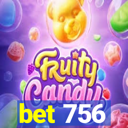 bet 756